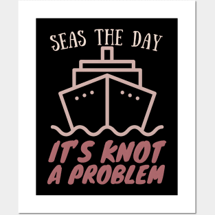 Seas the Day It'a Knot a Problem Cruise Vacation Posters and Art